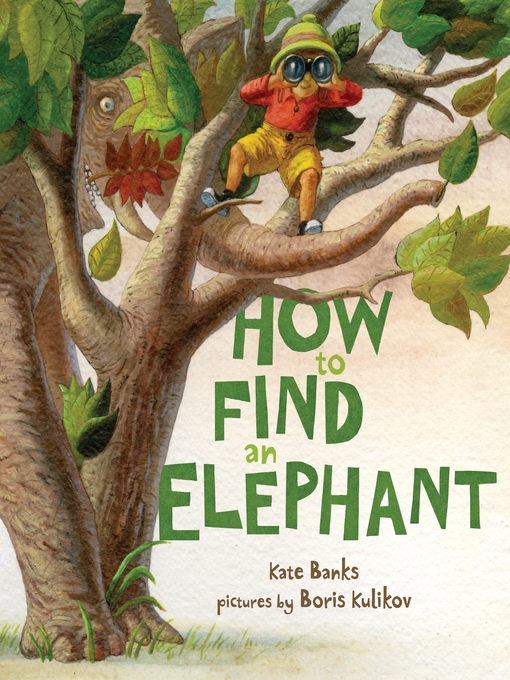 Title details for How to Find an Elephant by Kate Banks - Available